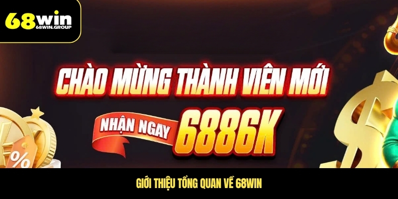 Giới thiệu tổng quan về 68WIN