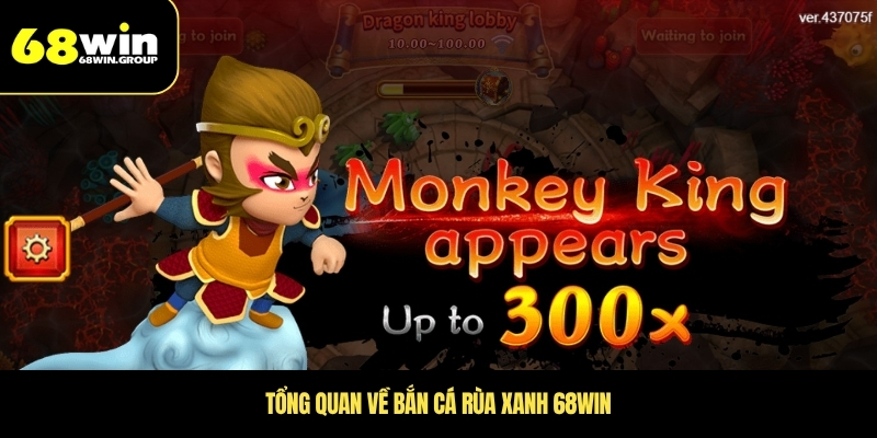 Tổng quan về bắn cá rùa xanh 68WIN