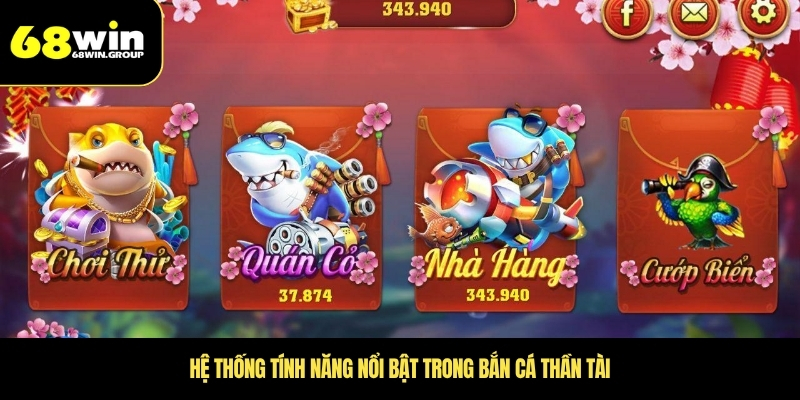 Hệ thống tính năng nổi bật trong bắn cá Thần Tài