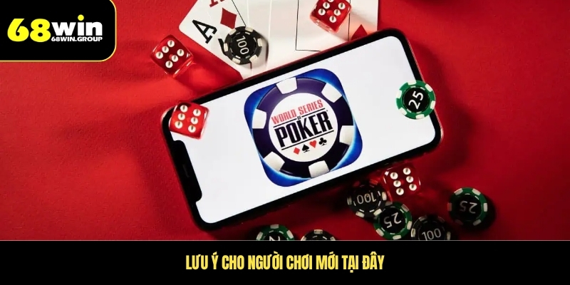 Lưu ý cho người chơi mới tại đây