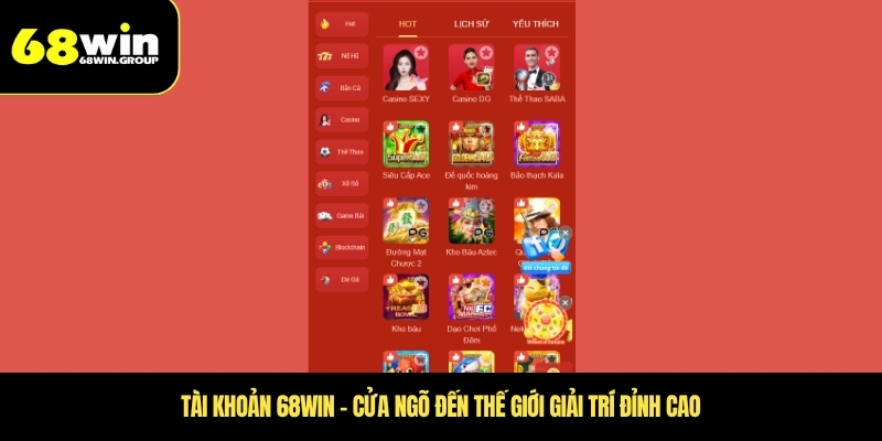 Tài khoản 68WIN - Cửa ngõ đến thế giới giải trí đỉnh cao
