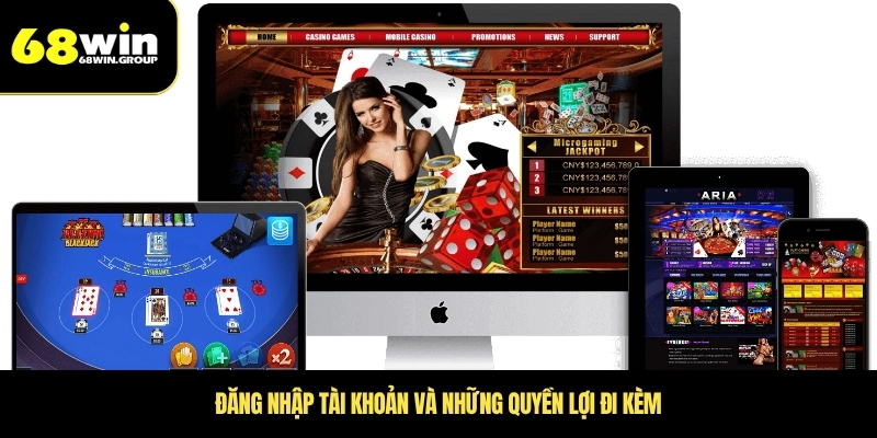 Đăng nhập tài khoản và những quyền lợi đi kèm