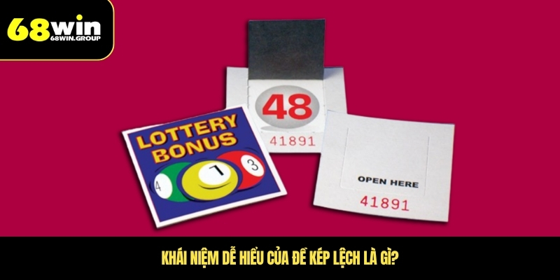 Khái niệm dễ hiểu của đề kép lệch là gì?