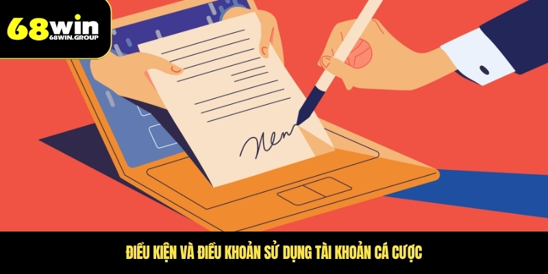 Điều kiện và điều khoản sử dụng tài khoản cá cược