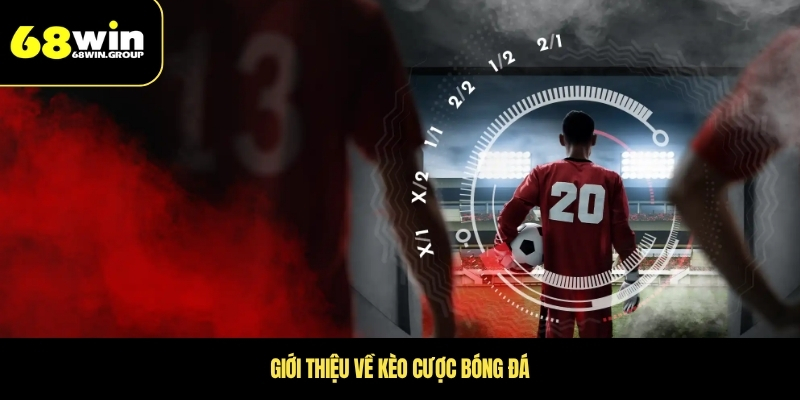 Giới thiệu về kèo cược bóng đá