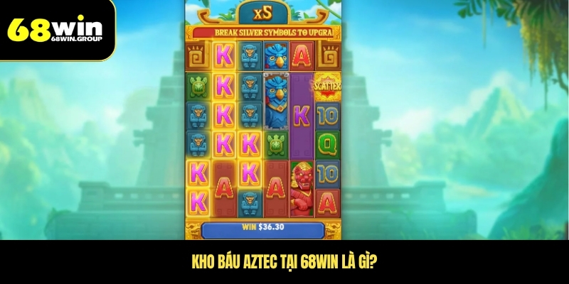 Kho báu Aztec tại 68WIN là gì?