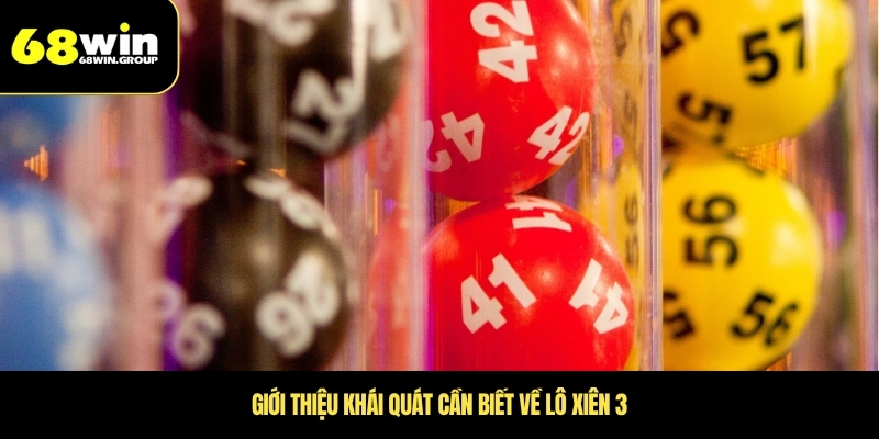 Giới thiệu khái quát cần biết về lô xiên 3