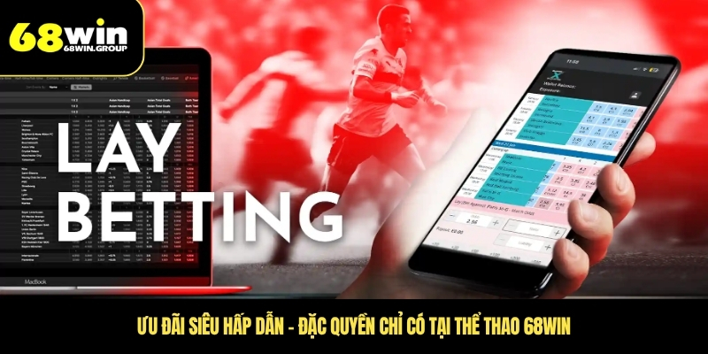 Ưu đãi siêu hấp dẫn – Đặc quyền chỉ có tại thể thao 68WIN